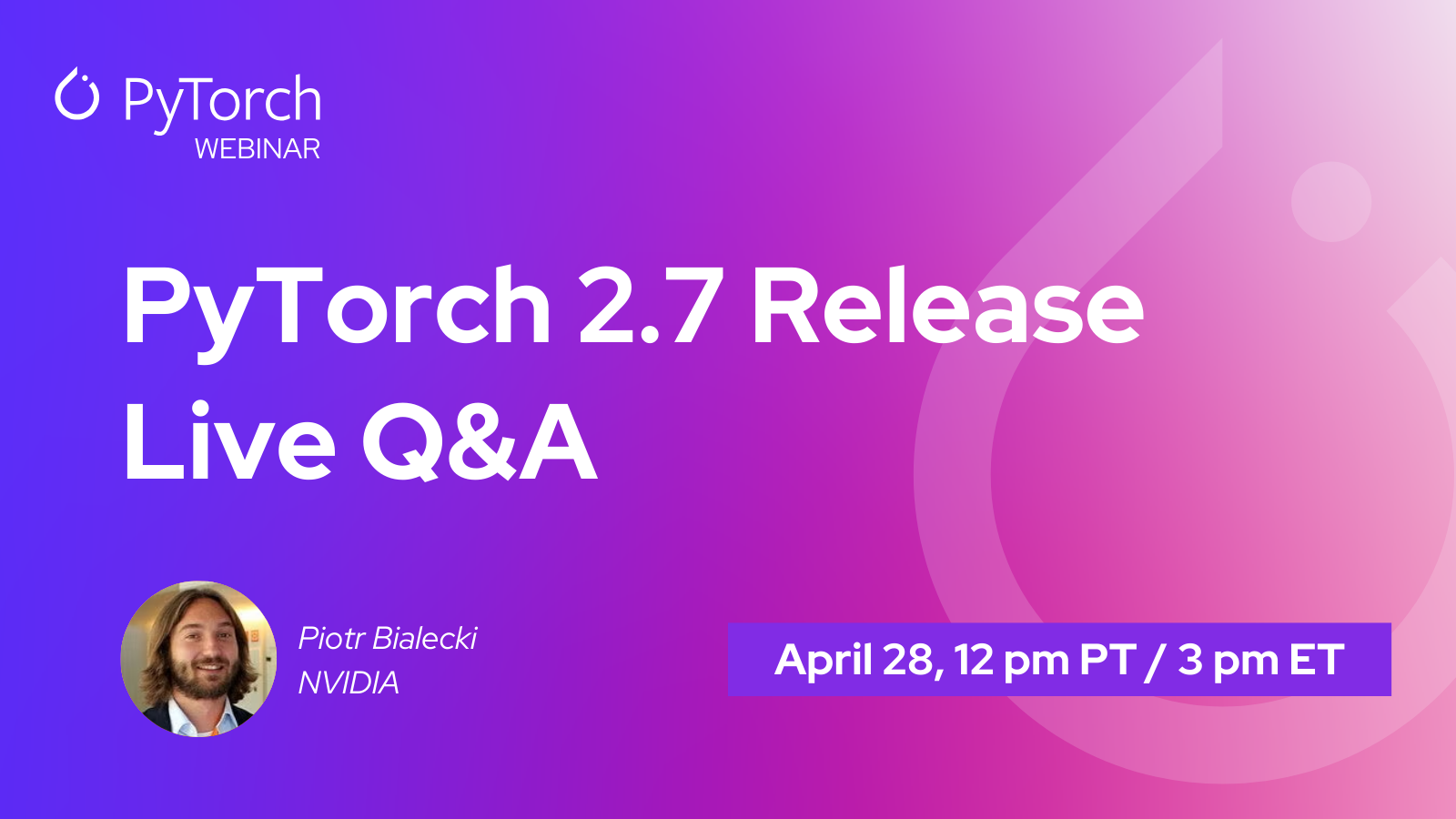 PyTorch 2.7 Release Q&A